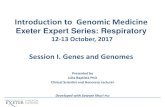 Introduction to Genomic Medicine - University of Exetermedicine.exeter.ac.uk/media/universityofexeter/... · Introduction to Genomic Medicine Exeter Expert Series: Respiratory 12-13
