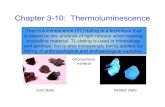 Chapter 3-10: Thermoluminescence › ~nsl › Lectures › phys178 › pdf › chap3_10.pdf · Chapter 3-10: Thermoluminescence Thermoluminescence (TL) dating is a technique that