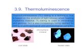 3.9. Thermoluminescencensl/Lectures/phys10262/art-chap3-9.pdf · 3.9. Thermoluminescence Thermoluminescence (TL) dating is a technique that is based on the analysis of light release