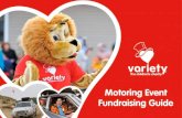 Motoring Event Fundraising Guide · Thank you for joining us at our world famous motoring events, fundraising for Variety - the Children’s Charity and helping to give kids in need