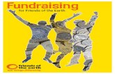 Fundraising - Friends of the Earth€¦ · Fundraising ideas 4 Sponsorship 6 Online fundraising 7 How to organise an event 8 Keeping it legal 9 Making your event green 10 Sending