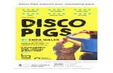 FINAL Disco Pigs Marketing Pack - househousetheatre.org.uk/.../01/Disco-Pigs-Marketing-Pack.pdfGrandage on his West End musical, Privates on Parade. Disco Pigs autumn tour marketing