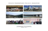 STATE TRANSPORT POLICY, MANIPUR...The ground works done for formulating/drafting the revised Draft State Transport Policy, Manipur are completed by 1 st week of June2013 and the same
