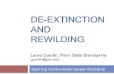 DE-EXTINCTION AND REWILDING - PAESTA€¦ · DE-EXTINCTION AND REWILDING Teaching Controversial Issues Workshop Laura Guertin, Penn State Brandywine guertin@psu.edu