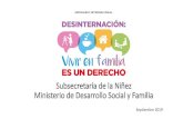 Presentación de PowerPoint - UNICEF · sistemas/subsistemas de gestión intersectorial, y la ejecución de acciones/prestaciones. •Enfoque familiar y de integración social (Ley