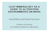 CLAY MINERALOGY AS A GUIDE TO ALTERATION ENVIRONMENTS ON … · CLAY MINERALOGY AS A GUIDE TO ALTERATION ENVIRONMENTS ON MARS David Bish and David Vaniman Indiana University. Los