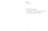Scotland analysis | Devolution and the implications of ......8 Scotland analysis: Devolution and the implications of Scottish independence xx. The legal Opinion indicates that the
