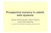 Prospective memory in adults with dyslexia · • Prospective Memory Questionnaire (Hannon et al., 1995) – Fifty-two items – Four subscales • Long-term episodic PM • Short-term