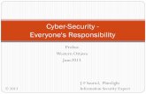 Cyber-Security - Everyone's Responsibilityprobuswesternottawa.ca/pdf-files/cyber_security.pdfExploit Kits 5 Blackhole, Metasploit, … Java flaws already included in Blackhole exploit