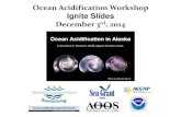 Ignite Slides - Alaska Ocean Observing System · Ignite Slides December 3rd, 2014 . Ocean Acidification: Kodiak ... Laboratory Crab Research Robert Foy, Chris Long, Kathy Swiney 2014