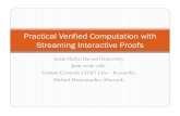 Practical Verified Computation with Streaming Interactive ...people.cs.georgetown.edu/jthaler/ITCS.pdf · protocols achieving optimal tradeoffs between proof length and V’s space
