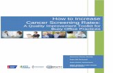 How to Increase Cancer Screening Rates · steps and tools you can implement to increase cancer screening rates in your practice. By making some of the changes recommended in the toolkit,