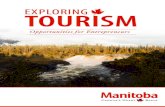 EXPLORING TOURISM - Cloudinary · 2 EXPLORING TOURISM. About Travel Manitoba Travel Manitoba is a Crown Corporation with a mission to lead the tourism industry by aligning investment