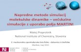 Napredne metode simulacij molekulske dinamike …praprot/lectures/Maribor_1.pdfNapredne metode simulacij molekulske dinamike – večskalne simulacije z uporabo polja MARTINI Matej