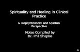 Spirituality and Healing in Clinical Practice...Spirituality and Healing in Clinical Practice A Biopsychosocial and Spiritual Perspective Notes Compiled by Dr. Phil Shapiro Two Wolves