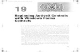 Replacing ActiveX Controls with Windows Forms Controls...Chapter 19 Replacing ActiveX Controls with Windows Forms Controls 405 up. Instead, it continues to use the version of the control