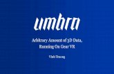 Arbitrary Amount of 3D Data, Running On Gear VR › developer › ... · After Umbra optimizations Running on Samsung Galaxy S7 Edge ... Gear VR Raises performance requirements .