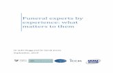 Funeral experts by experience: what matters to them · processes following a death – people regarded as being important to them. In listening to respondents accounts, the research