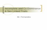 Incomplete Dominance & Codominancebioblocks.weebly.com › uploads › 8 › 7 › 0 › 6 › 8706802 › ogt_-_sexlink… · In Incomplete Dominance, every genotype has its own