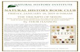NATURAL HISTORY BOOK CLUBnaturalhistoryinstitute.org/wp-content/uploads/2018/12/... · 2018-12-27 · NATURAL HISTORY BOOK CLUB FRIDAY, JANUARY 18, 2019 @ 9:00AM THE TRIUMPH OF SEEDS: