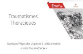 Quelques Pièges des Urgences à la Réanimation «Hors ...emc2-congres.com/.../jeudi/Traumatismes-Thoraciques... · Modèle pronostique sur les complications du traumatisme thoracique