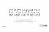 What We Learned from Four Years of Sciencing the Crap Out of DevOps · 2019-12-18 · What We Learned from Four Years of Sciencing the Crap Out of DevOps Nicole Forsgren, PhD CEO