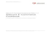Sitecore E-Commerce Cookbook · Sitecore E-Commerce Cookbook ... All other brand and product names are the property of their respective holders. The contents of ... The sample web