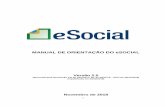 MANUAL DE ORIENTAÇÃO DO ESOCIAL – VERSÃO · 2018-12-05 · O eSocial é um projeto do governo federal, instituído pelo Decreto nº 8.373, de 11 de dezembro de 2014, que tem