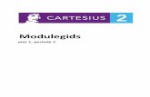 Modulegids - Cartesius 2 · 2018-11-23 · Formeel Denken 2: Procent- en letterrekenen. Periode(s): 2 Niveau: vwo Ingangseisen: Formeel Denken 1; rekenen Docent(en): Sacha, Margot