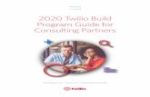 2020 Twilio Build Program Guide for Consulting … › ahoy-assets.twilio.com › docs › ...support sales opportunities. Partner Community The Partner Community is partner’s one-stop