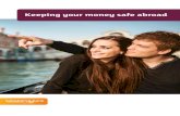 Keeping your money safe abroad - Sainsbury’s Bank€¦ · Keeping your money safe abroad Keep all personal belongings safe Holidays should be about relaxing and having fun, but