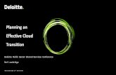 Planning an Effective Cloud Transition - Deloitte UK...Planning an . Effective Cloud. Transition. 2 Agenda: Planning an Effective Cloud Transition A Clear Approach Drives ... Agile/hybrid