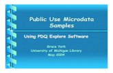 Public Use Microdata Samples - University of Michigan › dis › census › tools › pdqexp.pdf · PDQ Explore Software • Easy interface to – Public Use Microdata Samples, 1