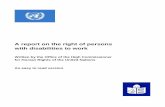 A report on the right of persons with disabilities to work · This report is about the right of persons with disabilities to work. Work is important. When you work, you get paid.
