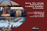 How We Help America’s Urban Public Schools · 2014-08-15 · How We Help America’s Urban Public Schools Jumoke Hinton Hodge, Chair of the Board Richard Carranza, Chair-Elect of
