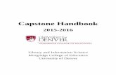 Capstone Handbook - Morgridge College of Educationmorgridge.du.edu › ... › LIS-Capstone-Handbook-2015-16.pdfThe purpose of starting work on the Capstone project early is to read