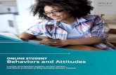 ONLINE STUDENT Behaviors and Attitudes€¦ · INTRODUCTION As online learning grows in popularity, attitudes, expectations, and experiences continue to evolve. Student perceptions