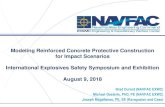 Modeling Reinforced Concrete Protective Construction for ... · 2 NAVFAC EXWC: Technology Driven, Warfighter Focused Introduction •Protective construction for explosives safety