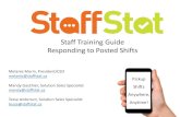 Staff Training Guide - WELCOME TO AVENUE II - Staff Training Guide.pdf Staff Training Guide Responding to Posted Shifts Melanie Morin, President/CEO melanie@staffstat.ca Mandy Gauthier,