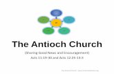 Barnabas Gentiles The Antioch Church - Mission Bible Class › 2011 › 12 › antioch-ch… · The Antioch Church 6 6. Barnabas, the great encourager: The church in Jerusalem began
