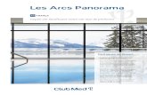 Les Arcs Panorama...Les Arcs Panorama Destaques do Resort: • A modern masterpiece surrounded by forest at the edge of Paradiski®, the second largest ski area in France. • Uma