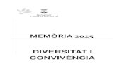 Memòria 2015 Diversitat i Convivència - Ajuntament d'Olesa de … · 2018-07-31 · Diversitat i Convivència. Memòria 2015 5 Per tant, Diversitat i Convivència és un servei