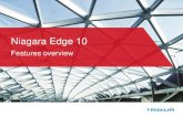 Niagara Edge 10 - Tridium · Niagara Edge 10 is a 10-point IP-based field equipment controller that runs the Niagara Framework® at the edge. By leveraging the Niagara Framework,