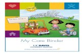 My Care Binder - UC Davis Health | University of California, Davis · My Care Binder “My care binder” is a tool for families who have children with special healthcare needs. Use