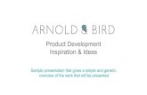 Inspiration & Ideas Product Development - Arnold & Bird · 2019-01-24 · Product Development Inspiration & Ideas Sample presentation that gives a simple and generic overview of the
