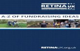 A-Z OF FUNDRAISING IDEAS - Home - Retina UK...Wellie throw, Wedding favours, Wheelbarrow race, Wii tournament, Wacky wig competition X marks the spot, Xmas cards, X-Factor competition,