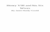 Henry VIII and his Six Wives - wgtn.ac.nz...Henry VIII and his Six Wives By Janet Hardy-Gould . 1 King Henry is dead 1 “A month ago I was the Queen of _____, the _____ of King Henry