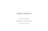Open vSwitch% - workshop.netfilter.org · Overview • OVS%is%amul0Alayer%switch% • Visibility%(NetFlow, sFlow,%SPAN/RSPAN)% • FineAgrained%ACLs%and%QoSpolicies • Portbonding,%LACP,%tunneling%