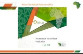 2018 African Tax Outlook Publication - GTAC ATO 3rd Edition PPTNM Na… · 2018 African Tax Outlook Publication . 2 The AFRICAN TAX OUTLOOK flagship ... (2016) 26 countries featuring