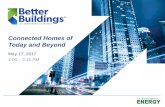 Connected Homes of Today & Beyond - Better Buildings Initiative · 2017-11-07 · Connected Homes of Today and Beyond May 17, 2017 2:00 – 3:15 PM . According to a 2016 survey by